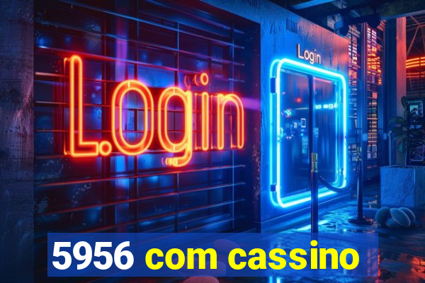 5956 com cassino